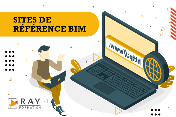 Les sites de référence pour passer au  BIM